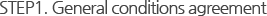 STEP1. General conditions agreement